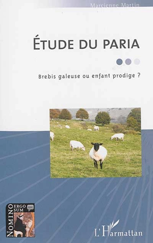 Etude du paria : brebis galeuse ou enfant prodige ? - Marcienne Martin