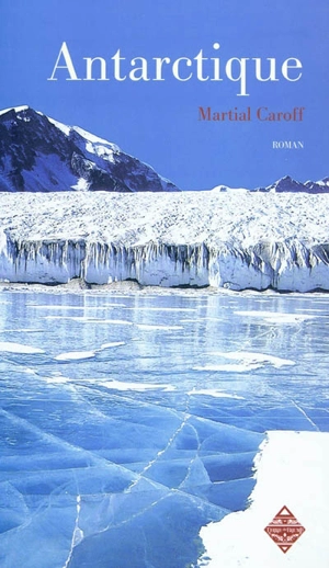 Intelligences. Vol. 2. Antarctique - Martial Caroff