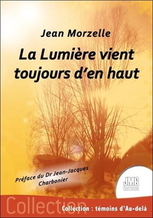 La lumière vient toujours d'en haut - Jean Morzelle