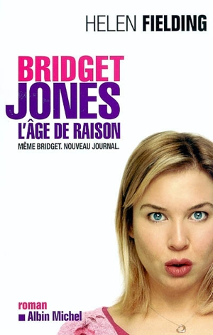 Bridget Jones : l'âge de raison : même Bridget, nouveau journal - Helen Fielding