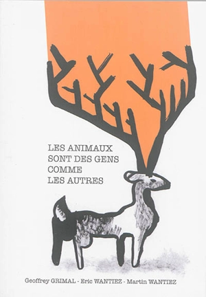 Les animaux sont des gens comme les autres - Eric Wantiez