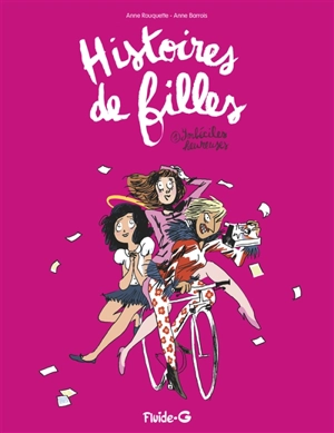 Histoires de filles. Vol. 1. Imbéciles heureuses - Anne Barrois