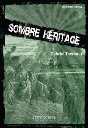 Sombre héritage - Gabriel Thériault