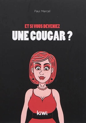 Et si vous deveniez une cougar ? - Paul Marcel