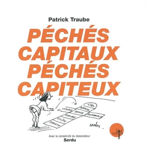 Péchés capitaux, péchés capiteux - Patrick Traube