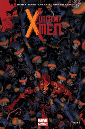 Uncanny X-Men. Vol. 5. Le mutant oméga - Brian Michael Bendis