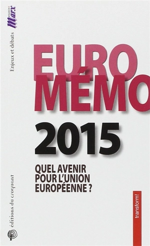 EuroMémorandum 2015 : quel avenir pour l'Union européenne ? - Economistes européens pour une politique économique alternative en Europe