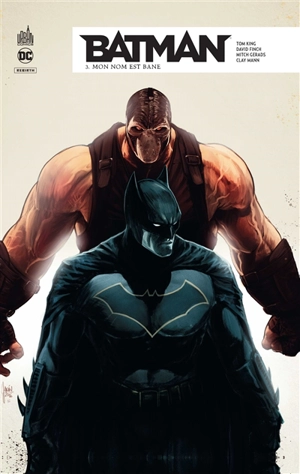 Batman rebirth. Vol. 3. Mon nom est Bane - Tom King