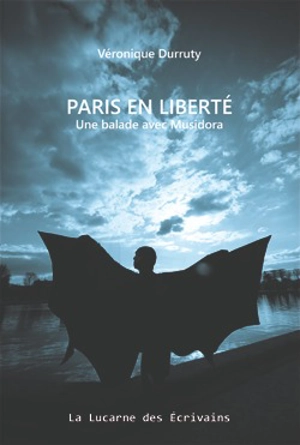 Paris en liberté : une balade avec Musidora - Véronique Durruty