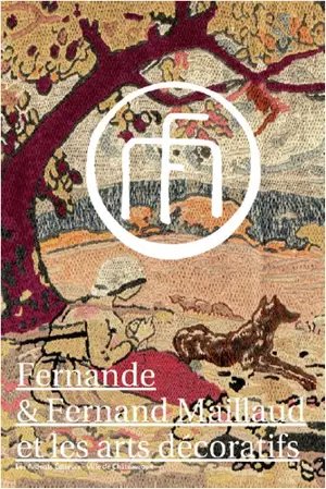 Fernande & Fernand Maillaud et les arts décoratifs - Jean-Marc Ferrer