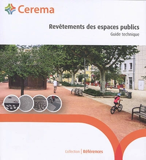 Revêtements des espaces publics : guide technique - Centre d’études et d’expertise sur les risques, l’environnement, la mobilité et l’aménagement (France)