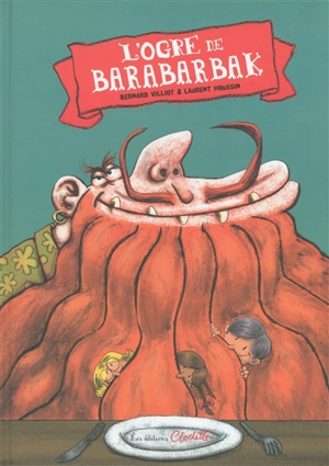 L'ogre de Barabarbak - Bernard Villiot