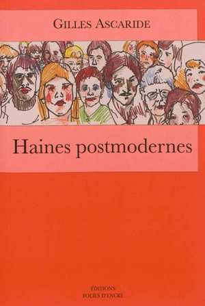 Haines postmodernes - Gilles Ascaride