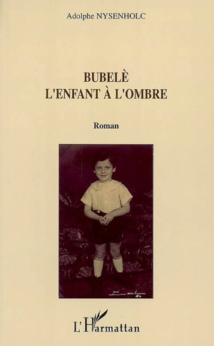 Bubelè : l'enfant à l'ombre - Adolphe Nysenholc