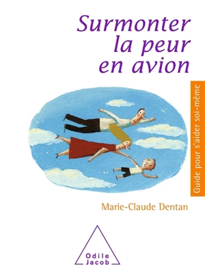 Surmonter la peur en avion - Marie-Claude Dentan