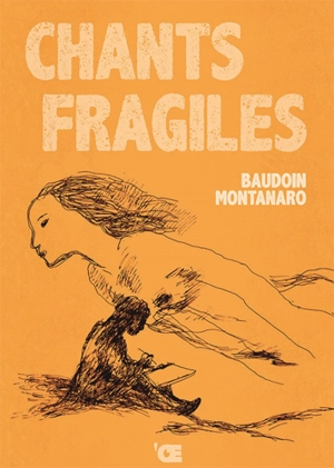 Chants fragiles - Edmond Baudoin