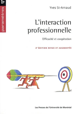 L'Interaction professionnelle : efficacité... - Yves Saint-Arnaud