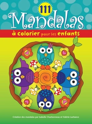 111 mandalas à colorier pour les enfants (hiboux) - Isabelle Charbonneau