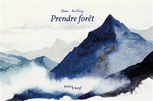 Prendre forêt - Claire Audhuy