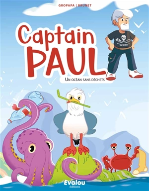 Captain Paul. Un océan sans déchets - Gropapa