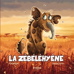 La zèbéléhyène - Gropapa