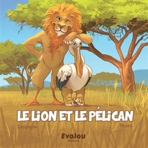 Le lion et le pélican - Gropapa