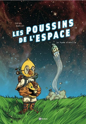 Les poussins de l'espace. La fusée d'Achille - Tarek