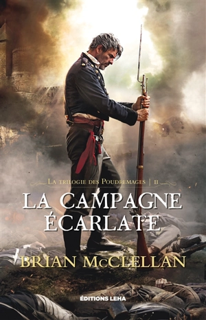 La trilogie des Poudremages. Vol. 2. La campagne écarlate - Brian McClellan