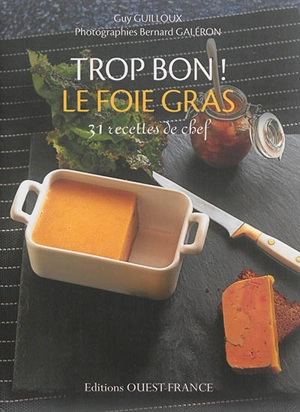 Trop bon ! : pack foie gras + beurre salé - Alexandra Beauvais