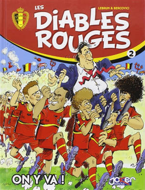 Les Diables rouges. Vol. 2. On y va ! - André Lebrun