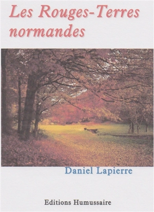 Les Rouges-Terres normandes - Daniel Lapierre