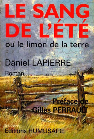 Le sang de l'été : le limon de la Terre - Daniel Lapierre