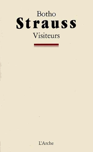 Visiteurs - Botho Strauss