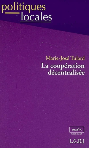 La coopération décentralisée - Marie-José Tulard