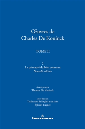 Oeuvres de Charles De Koninck. Vol. 2.2. La primauté du bien commun - Charles De Koninck