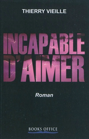 Incapable d'aimer - Thierry Vieille