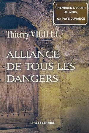 Alliance de tous les dangers - Thierry Vieille