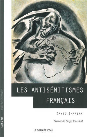 Les antisémitismes français : de la Révolution à nos jours - David Shapira
