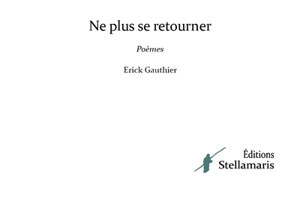 Ne plus se retourner - Erick Gauthier