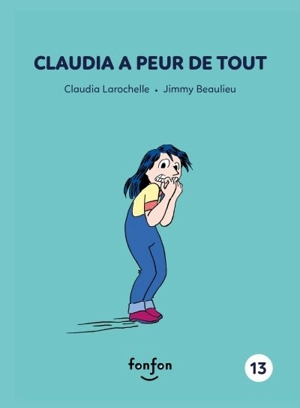 Claudia a peur de tout - Claudia Larochelle