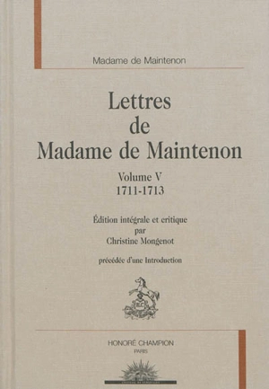 Lettres de Madame de Maintenon. Vol. 5. 1711-1713 - Françoise d'Aubigné marquise de Maintenon