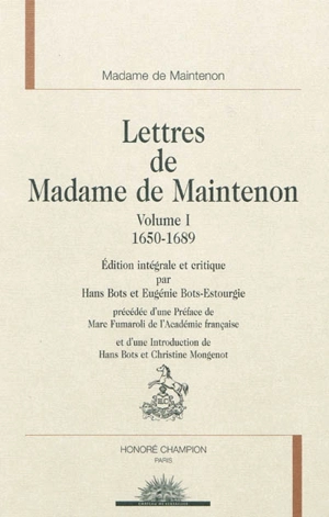 Lettres de Madame de Maintenon. Vol. 1. 1650-1689 - Françoise d'Aubigné marquise de Maintenon