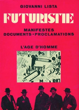 Futuristie : manifestes, documents, proclamations - Giovanni Lista