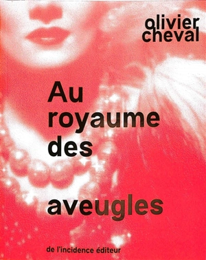 Au royaume des aveugles - Olivier Cheval