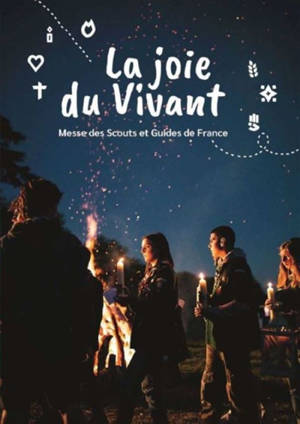 La joie du vivant : messes des scouts et guides de France - Jean-Jacques Juven