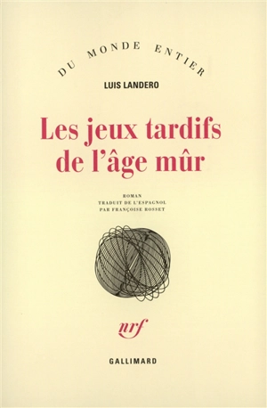 Les Jeux tardifs de l'âge mûr - Luis Landero