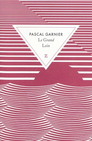 Le grand loin - Pascal Garnier