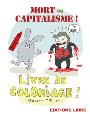 Mort au capitalisme ! : livre de coloriage ! - Stephanie McMillan