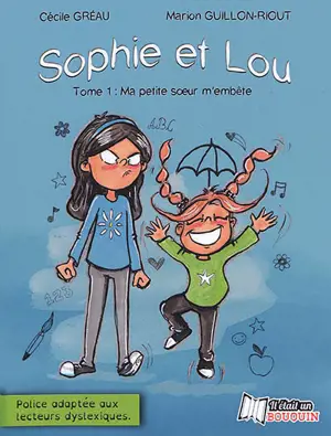 Sophie et Lou. Vol. 1. Ma petite soeur m'embête - Cécile Gréau