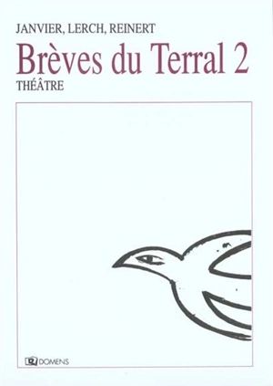 Brèves du Terral. Vol. 2. Pour la vue. La neige ne fait pas de bruit quand elle tombe du ciel. Haut vol